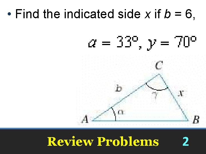  • Find the indicated side x if b = 6, 3. 354 Review