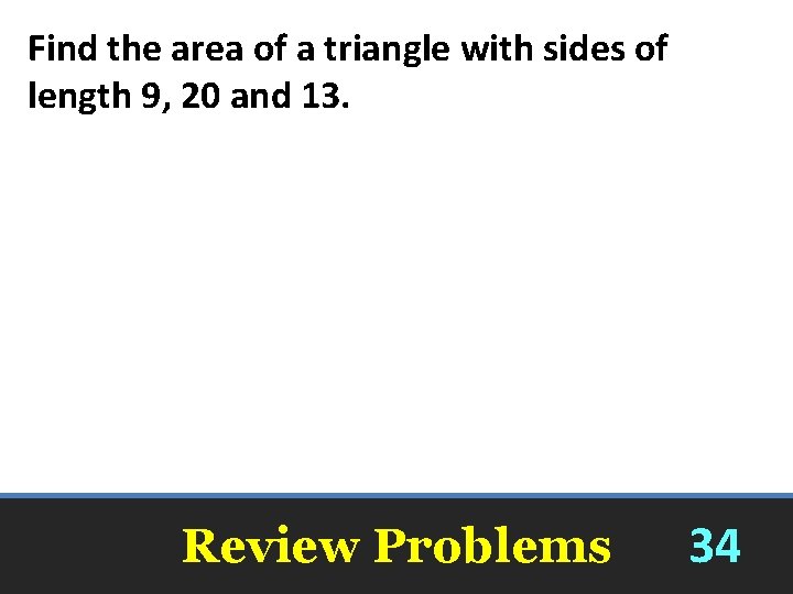 Find the area of a triangle with sides of length 9, 20 and 13.