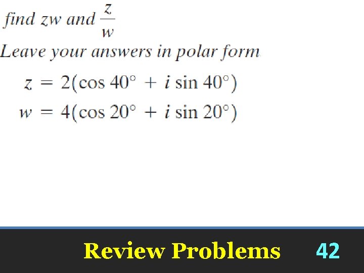 Review Problems 42 