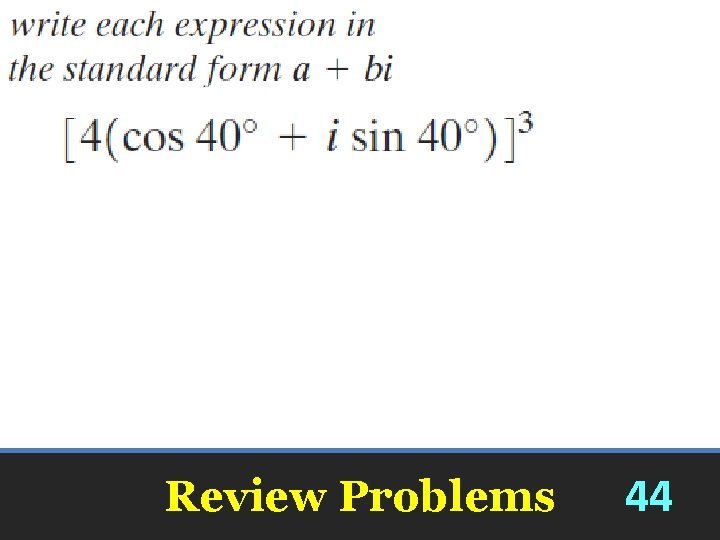 Review Problems 44 