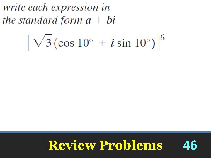 Review Problems 46 