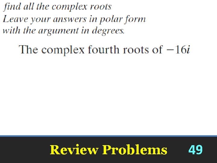 Review Problems 49 
