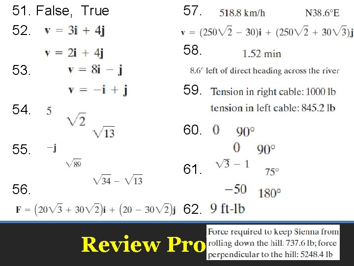 51. False, True 52. 57. 58. 53. 59. 54. 60. 55. 61. 56. 62.