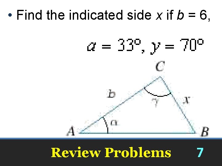  • Find the indicated side x if b = 6, 3. 354 Review