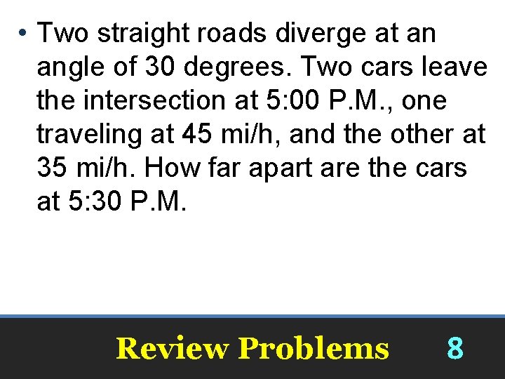 • Two straight roads diverge at an angle of 30 degrees. Two cars