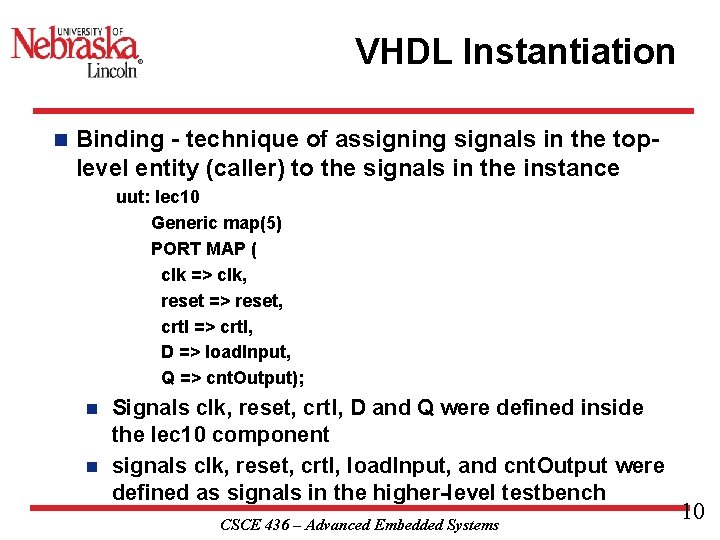 VHDL Instantiation n Binding - technique of assigning signals in the toplevel entity (caller)