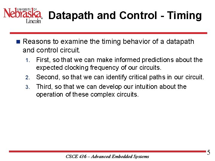 Datapath and Control - Timing n Reasons to examine the timing behavior of a