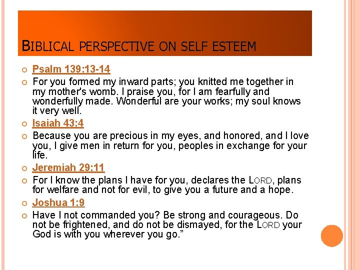 BIBLICAL PERSPECTIVE ON SELF ESTEEM Psalm 139: 13 -14 For you formed my inward