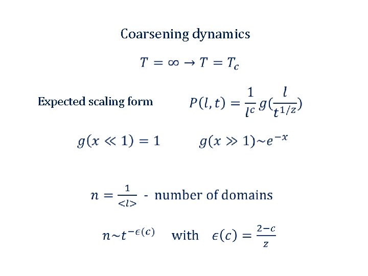 Coarsening dynamics Expected scaling form 