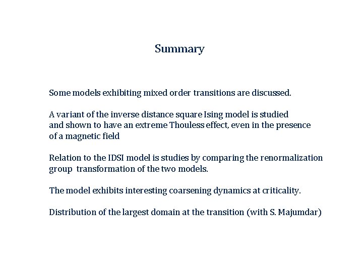 Summary Some models exhibiting mixed order transitions are discussed. A variant of the inverse