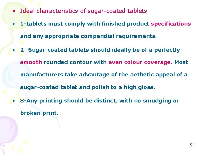  • Ideal characteristics of sugar-coated tablets • 1 -tablets must comply with finished