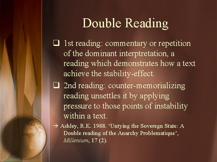 Double Reading q 1 st reading: commentary or repetition of the dominant interptretation, a