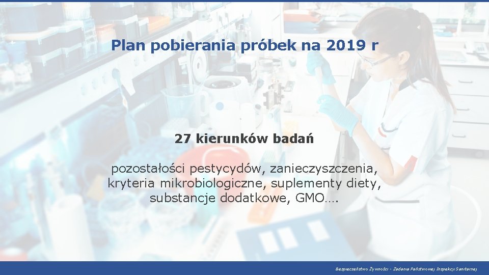 Plan pobierania próbek na 2019 r 27 kierunków badań pozostałości pestycydów, zanieczyszczenia, kryteria mikrobiologiczne, Plan pobierania próbek na 2019 r 27 kierunków badań pozostałości pestycydów, zanieczyszczenia, kryteria mikrobiologiczne,