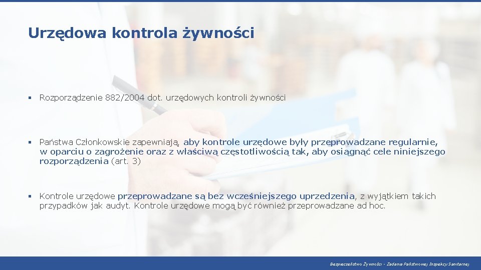 Urzędowa kontrola żywności § Rozporządzenie 882/2004 dot. urzędowych kontroli żywności § Państwa Członkowskie zapewniają, Urzędowa kontrola żywności § Rozporządzenie 882/2004 dot. urzędowych kontroli żywności § Państwa Członkowskie zapewniają,