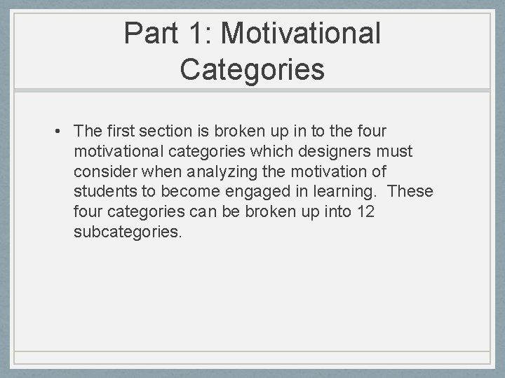 Part 1: Motivational Categories • The first section is broken up in to the