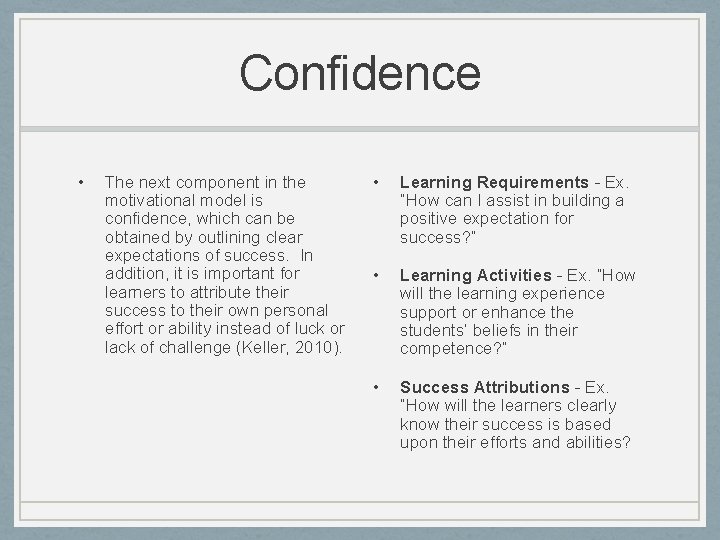 Confidence • The next component in the motivational model is confidence, which can be