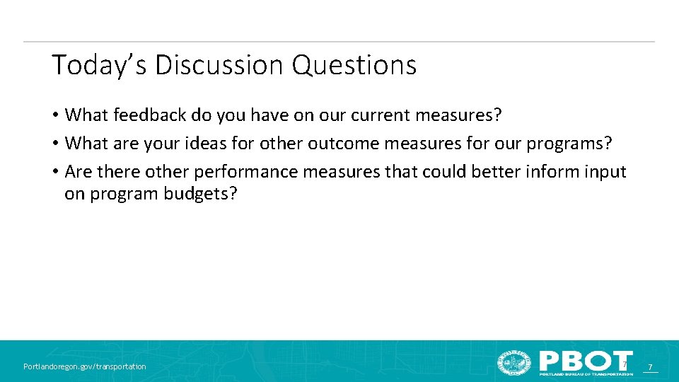 Today’s Discussion Questions • What feedback do you have on our current measures? •