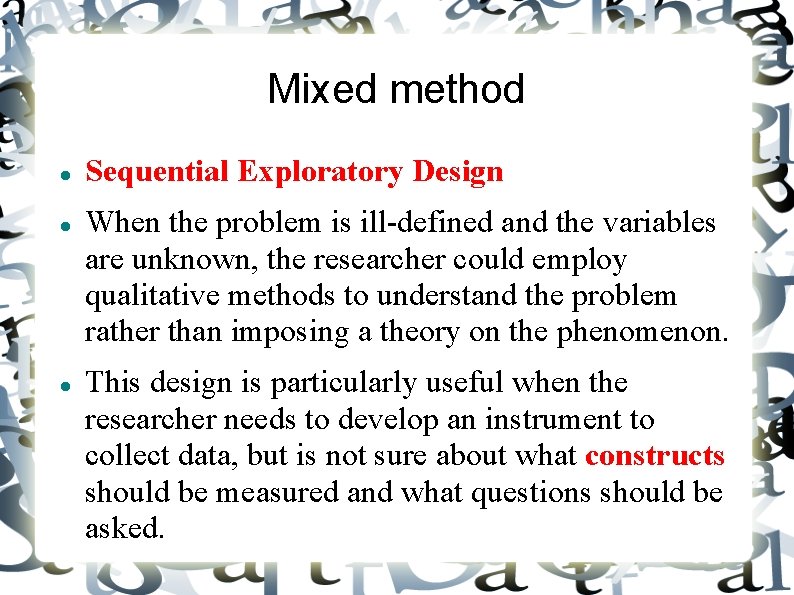 Mixed method Sequential Exploratory Design When the problem is ill-defined and the variables are