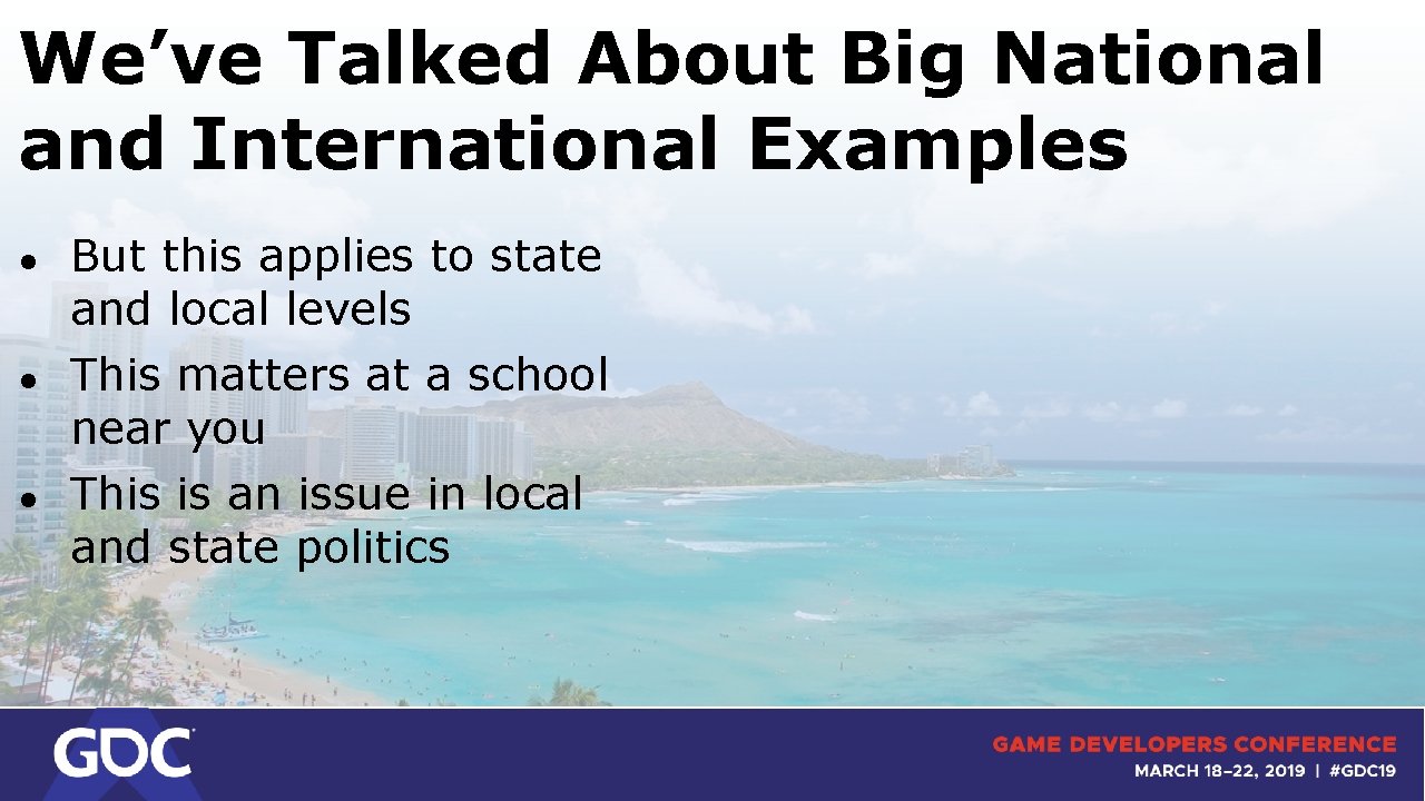 We’ve Talked About Big National and International Examples ● ● ● But this applies