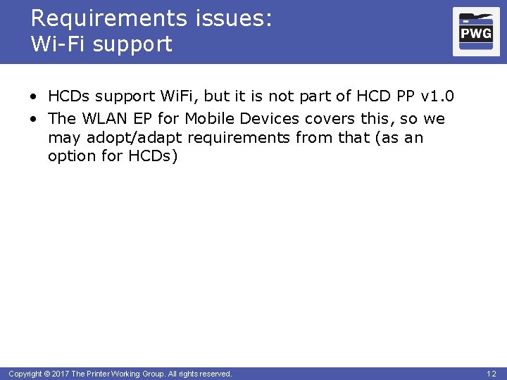 Requirements issues: Wi-Fi support • HCDs support Wi. Fi, but it is not part