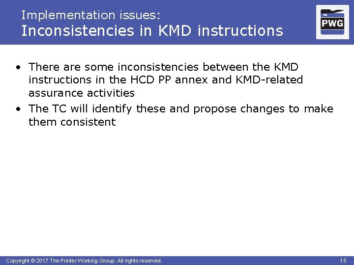 Implementation issues: Inconsistencies in KMD instructions • There are some inconsistencies between the KMD