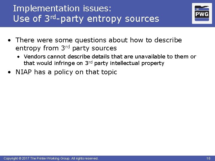 Implementation issues: Use of 3 rd-party entropy sources • There were some questions about