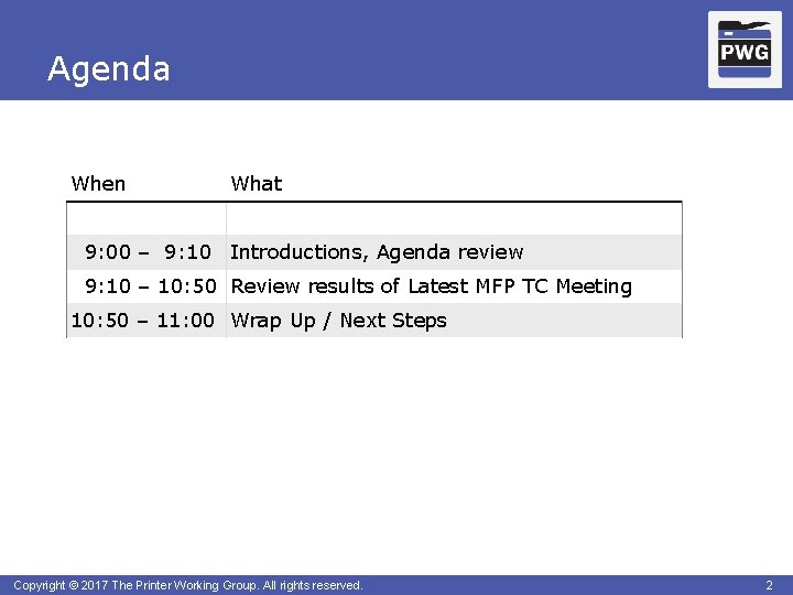 Agenda When What 9: 00 – 9: 10 Introductions, Agenda review 9: 10 –