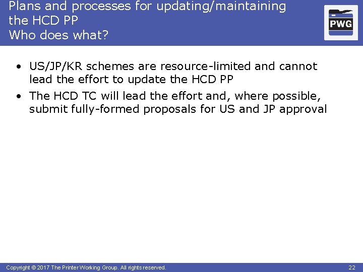 Plans and processes for updating/maintaining the HCD PP Who does what? • US/JP/KR schemes