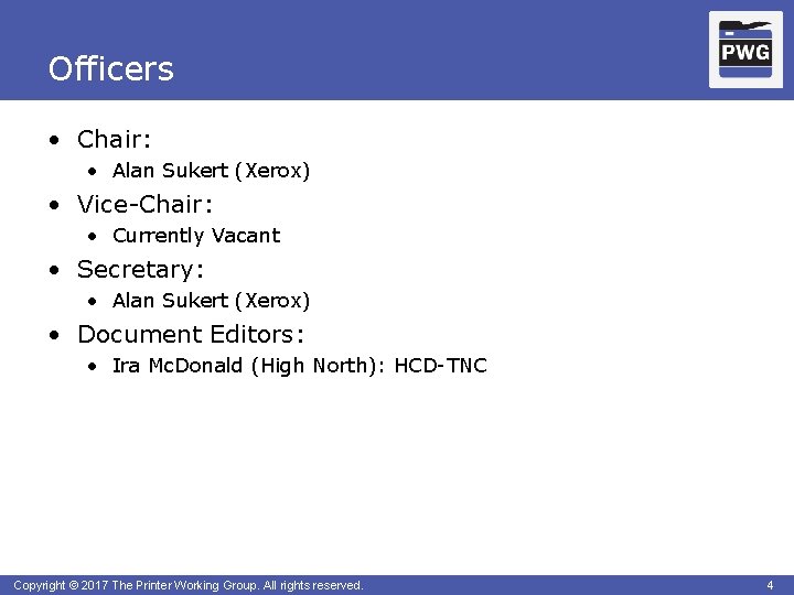 Officers • Chair: • Alan Sukert (Xerox) • Vice-Chair: • Currently Vacant • Secretary: