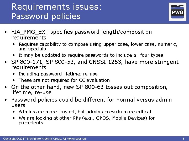 Requirements issues: Password policies • FIA_PMG_EXT specifies password length/composition requirements • Requires capability to