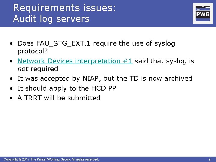 Requirements issues: Audit log servers • Does FAU_STG_EXT. 1 require the use of syslog
