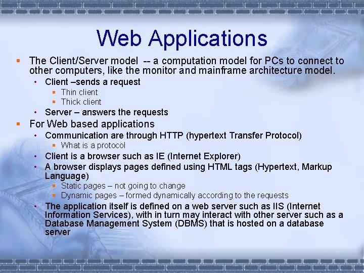 Web Applications § The Client/Server model -- a computation model for PCs to connect