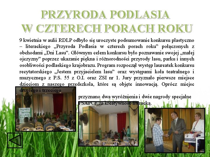 PRZYRODA PODLASIA W CZTERECH PORACH ROKU 9 kwietnia w aulii RDLP odbyło się uroczyste