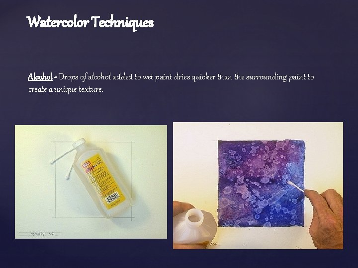 Watercolor Techniques Alcohol - Drops of alcohol added to wet paint dries quicker than