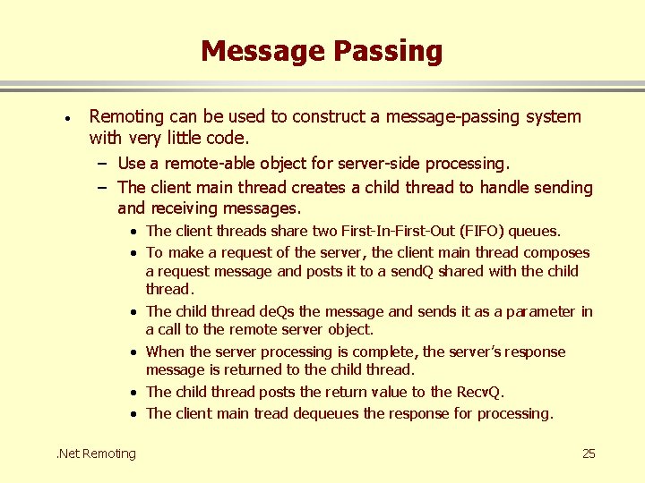 Message Passing · Remoting can be used to construct a message-passing system with very