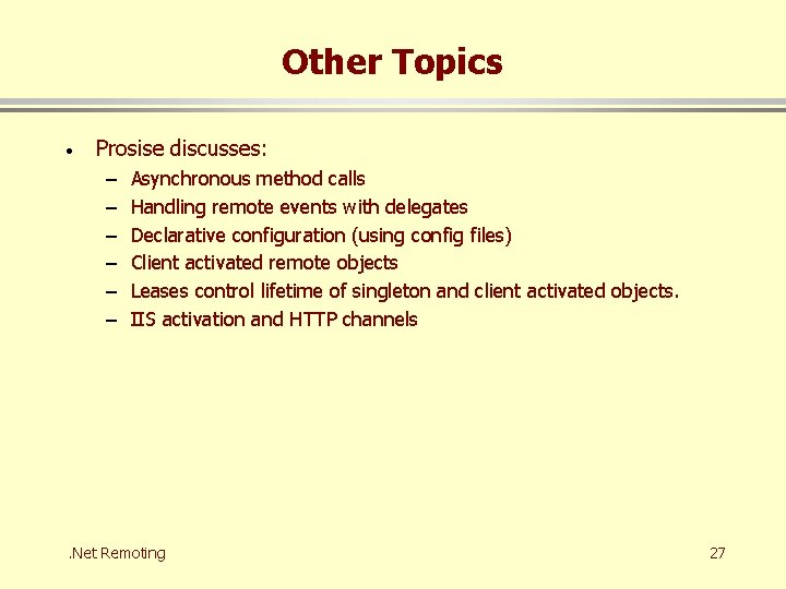 Other Topics · Prosise discusses: – – – Asynchronous method calls Handling remote events