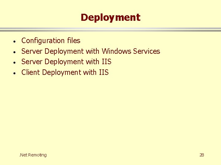 Deployment · · Configuration files Server Deployment with Windows Services Server Deployment with IIS