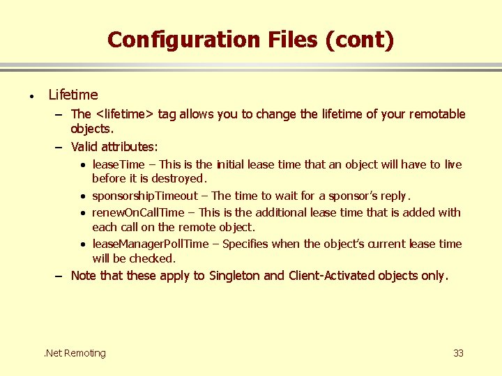 Configuration Files (cont) · Lifetime – The <lifetime> tag allows you to change the