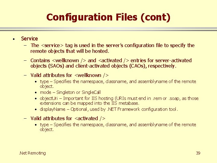 Configuration Files (cont) · Service – The <service> tag is used in the server’s