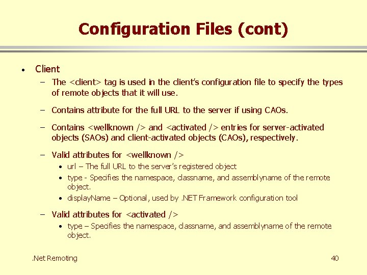 Configuration Files (cont) · Client – The <client> tag is used in the client’s