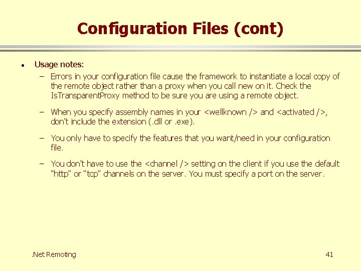 Configuration Files (cont) · Usage notes: – Errors in your configuration file cause the