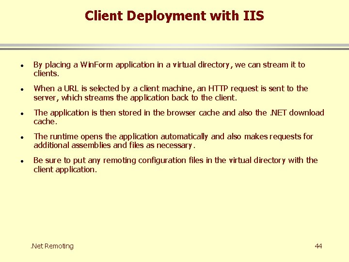 Client Deployment with IIS · By placing a Win. Form application in a virtual