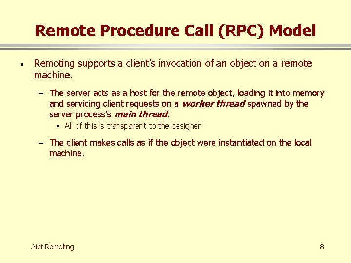Remote Procedure Call (RPC) Model · Remoting supports a client’s invocation of an object