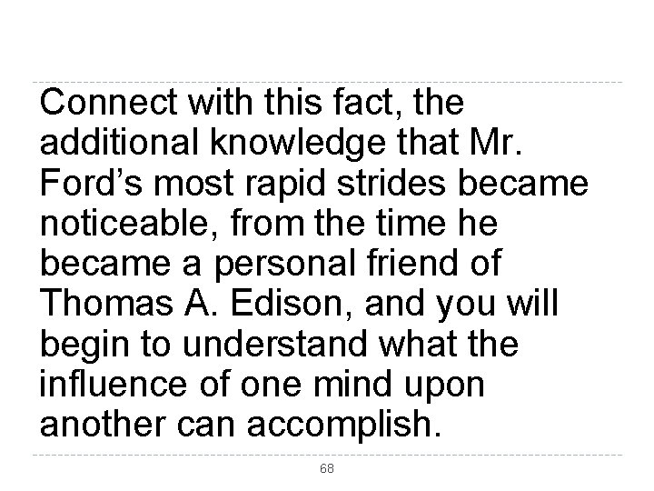 Connect with this fact, the additional knowledge that Mr. Ford’s most rapid strides became