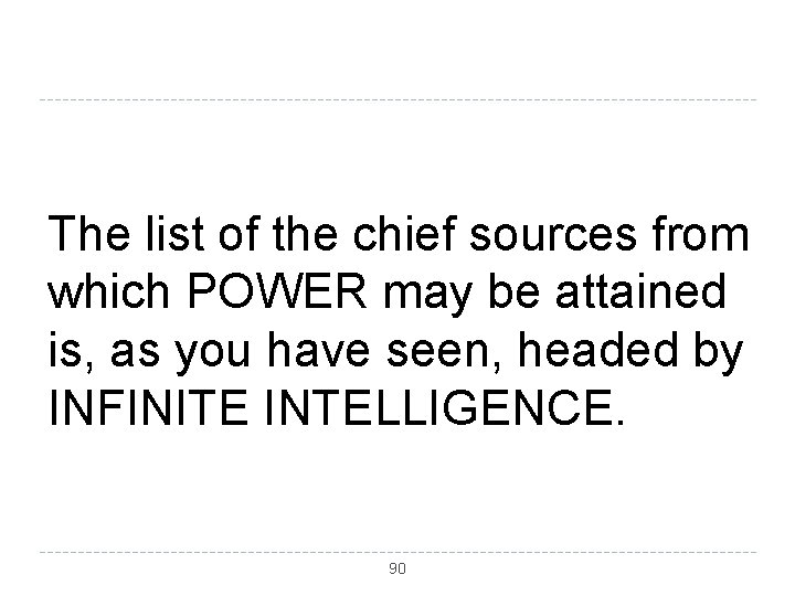 The list of the chief sources from which POWER may be attained is, as