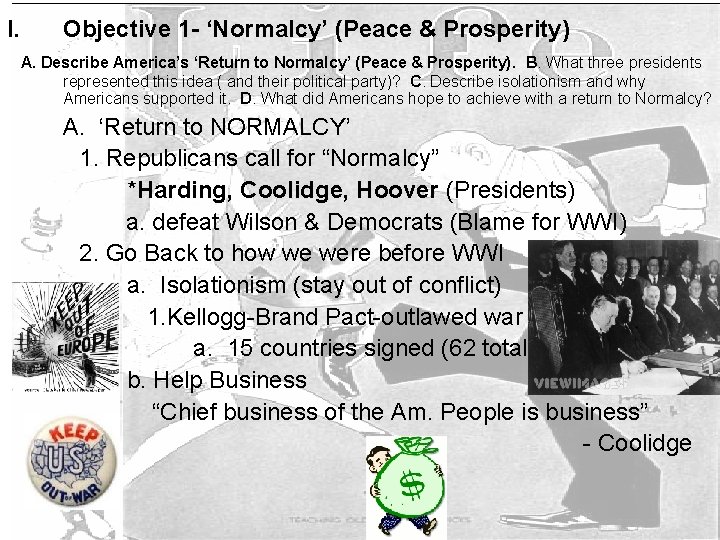 I. Objective 1 - ‘Normalcy’ (Peace & Prosperity) A. Describe America’s ‘Return to Normalcy’