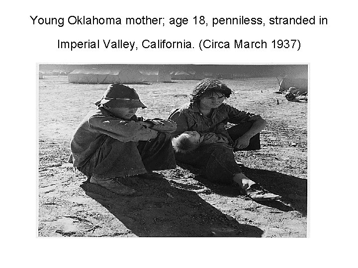 Young Oklahoma mother; age 18, penniless, stranded in Imperial Valley, California. (Circa March 1937)