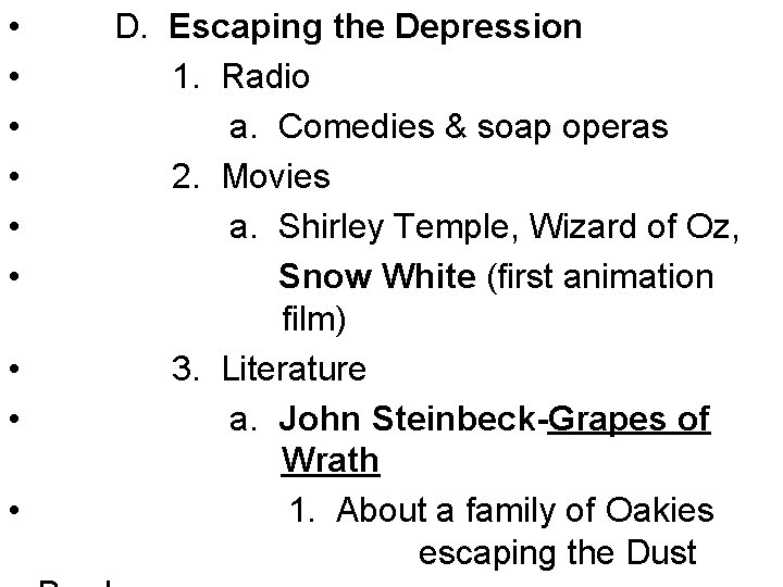  • • • D. Escaping the Depression 1. Radio a. Comedies & soap