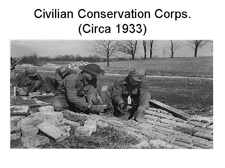 Civilian Conservation Corps. (Circa 1933) 