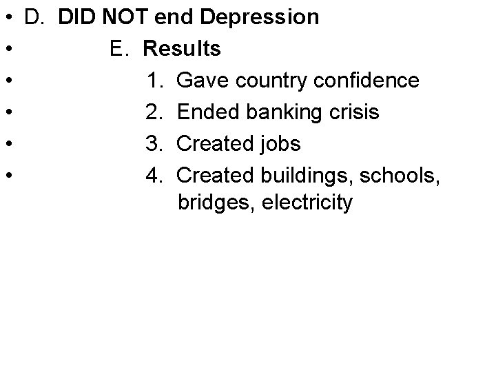  • D. DID NOT end Depression • E. Results • 1. Gave country